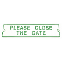 SIGN 'PLEASE CLOSE THE GATE' SIGN 'PLEASE CLOSE THE GATE'