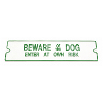 SIGN 'BEWARE OF THE DOG' SIGN 'BEWARE OF THE DOG'